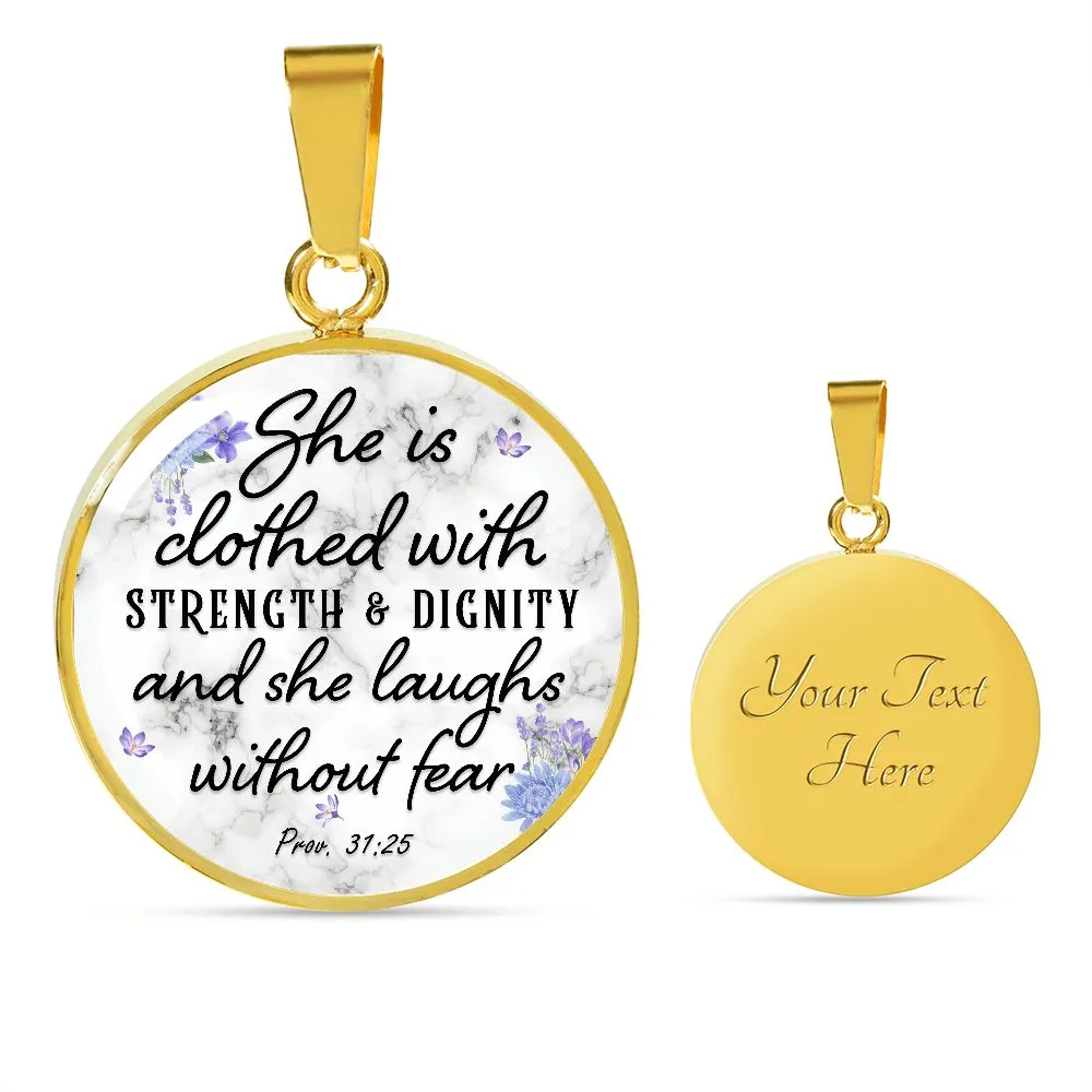 She is Clothed With Strength & Dignity and She Laughs Without Fear Christian Round Pendant Necklace (Optional Engraving)