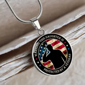 Warning This Daughter is Protected by a Veteran Round Pendant Necklace (Optional Engraving)